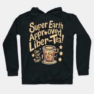 Super earth approved liber-tea! Helldivers Hoodie